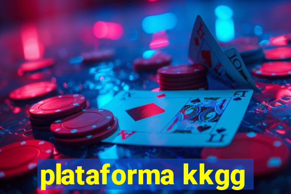 plataforma kkgg